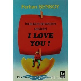 İNGİLİZCE BILMEDEN HEPINIZI I LOVE YOU! - FERHAN ŞENSOY