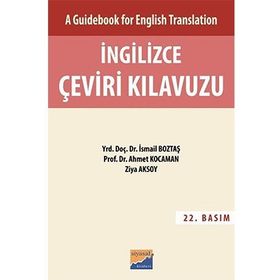 İNGİLİZCE ÇEVİRİ KILAVUZU - İSMAİL BOZTAŞ; AHMET KOCAMAN; ZIYA AKSOY