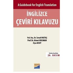 İNGİLİZCE ÇEVİRİ KILAVUZU - İSMAİL BOZTAŞ; AHMET KOCAMAN; ZIYA AKSOY