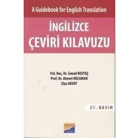 İNGİLİZCE ÇEVİRİ KILAVUZU - İSMAİL BOZTAŞ; AHMET KOCAMAN; ZIYA AKSOY