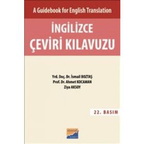 İNGİLİZCE ÇEVİRİ KILAVUZU - İSMAİL BOZTAŞ; AHMET KOCAMAN; ZIYA AKSOY