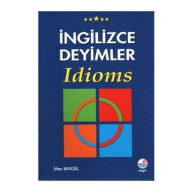 İNGİLİZCE DEYIMLER IDIOMS - İRFAN BAYGÜL