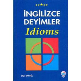 İNGİLİZCE DEYIMLER IDIOMS - İRFAN BAYGÜL