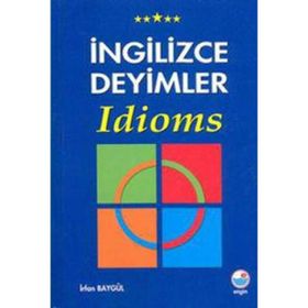 İNGİLİZCE DEYIMLER IDIOMS - İRFAN BAYGÜL