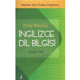İNGILIZCE DILBILGISI ORTA SEVIYE - AYŞE AK