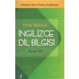 İNGILIZCE DILBILGISI ORTA SEVIYE - AYŞE AK