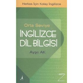 İNGILIZCE DILBILGISI ORTA SEVIYE - AYŞE AK
