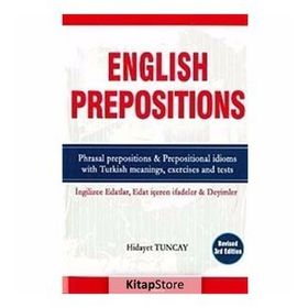 İNGİLİZCE EDATLAR, EDAT İÇEREN IFADELER VE DEYIMLER ENGLISH PREPOSITIONS PHRASAL PREPOSITIONS &AMP - HIDAYET TUNCAY