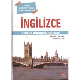 İNGİLİZCE GEZI VE KONUŞMA REHBERI - YASEMIN ÇAKIR BIRER;MÜNEVVER ÇAKIR