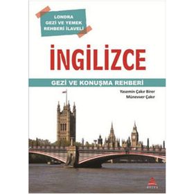 İNGİLİZCE GEZI VE KONUŞMA REHBERI - YASEMIN ÇAKIR BIRER;MÜNEVVER ÇAKIR