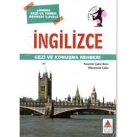İNGİLİZCE GEZI VE KONUŞMA REHBERI - YASEMIN ÇAKIR BIRER;MÜNEVVER ÇAKIR