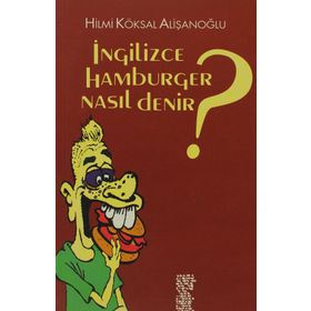 İNGİLİZCE HAMBURGER NASIL DENIR? - HILMI KÖKSAL ALİŞANOĞLU