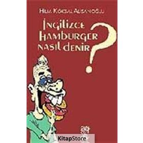 İNGİLİZCE HAMBURGER NASIL DENIR? - HILMI KÖKSAL ALİŞANOĞLU