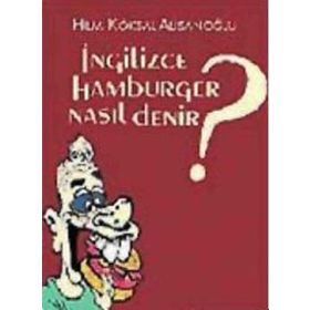 İNGİLİZCE HAMBURGER NASIL DENIR? - HILMI KÖKSAL ALİŞANOĞLU