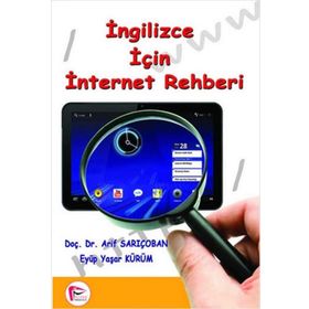 İNGİLİZCE İÇİN İNTERNET REHBERI - ARIF SARIÇOBAN;EYÜP YAŞAR KÜRÜM