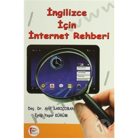 İNGİLİZCE İÇİN İNTERNET REHBERI - ARIF SARIÇOBAN;EYÜP YAŞAR KÜRÜM