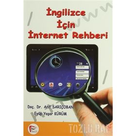 İNGİLİZCE İÇİN İNTERNET REHBERI - ARIF SARIÇOBAN;EYÜP YAŞAR KÜRÜM