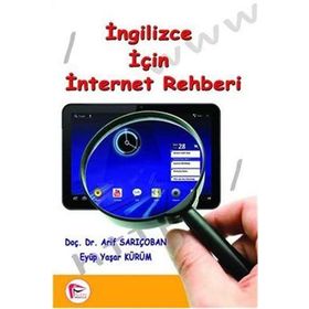 İNGİLİZCE İÇİN İNTERNET REHBERI - ARIF SARIÇOBAN;EYÜP YAŞAR KÜRÜM