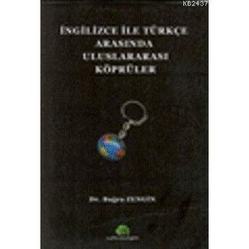 İNGİLİZCE İLE TÜRKÇE ARASINDA ULUSLARARASI KÖPRÜLER - BUĞRA ZENGIN