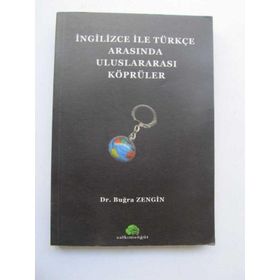 İNGİLİZCE İLE TÜRKÇE ARASINDA ULUSLARARASI KÖPRÜLER - BUĞRA ZENGIN