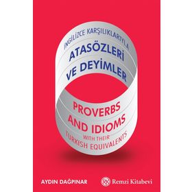 İngilizce Karşılıklarıyla Atasözleri ve Deyimler - Aydın Dağpınar