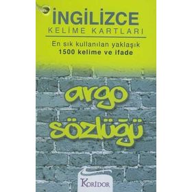 İNGİLİZCE KELIME KARTLARI ARGO SÖZLÜĞÜ EN SIK KULLANILAN YAKLAŞIK 1500 KELIME VE İFADE - KOLLEKTIF