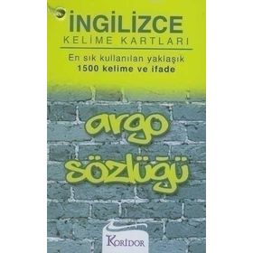 İNGİLİZCE KELIME KARTLARI ARGO SÖZLÜĞÜ EN SIK KULLANILAN YAKLAŞIK 1500 KELIME VE İFADE - KOLLEKTIF