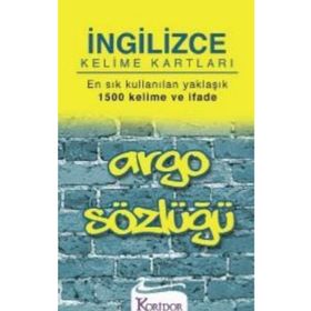 İNGİLİZCE KELIME KARTLARI ARGO SÖZLÜĞÜ EN SIK KULLANILAN YAKLAŞIK 1500 KELIME VE İFADE - KOLLEKTIF