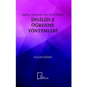 İngilizce Öğrenme Yöntemleri - Öğrenenler İçin Pratik Bilgiler - Yalçın Güden