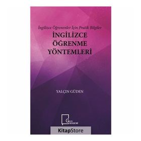 İngilizce Öğrenme Yöntemleri - Öğrenenler İçin Pratik Bilgiler - Yalçın Güden