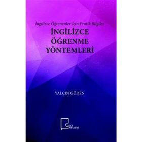 İngilizce Öğrenme Yöntemleri - Öğrenenler İçin Pratik Bilgiler - Yalçın Güden