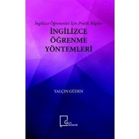 İngilizce Öğrenme Yöntemleri - Öğrenenler İçin Pratik Bilgiler - Yalçın Güden