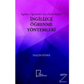 İngilizce Öğrenme Yöntemleri - Öğrenenler İçin Pratik Bilgiler - Yalçın Güden