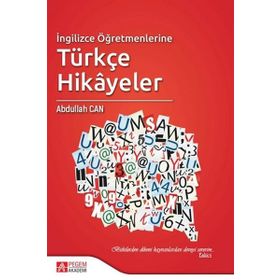 İngilizce Öğretmenlerine Türkçe Hikayeler - Abdullah Can