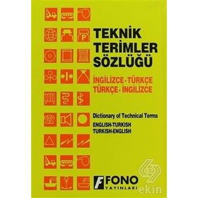 İNGİLİZCE TEKNIK TERIMLER SÖZLÜĞÜ İNGİLİZCE-TÜRKÇE / TÜRKÇE-İNGİLİZCE - ALI BAYRAM
