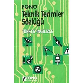 İNGİLİZCE TEKNIK TERIMLER SÖZLÜĞÜ İNGİLİZCE-TÜRKÇE / TÜRKÇE-İNGİLİZCE - KOLLEKTIF