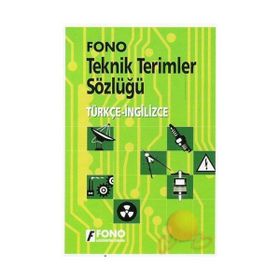 İNGİLİZCE TEKNIK TERIMLER SÖZLÜĞÜ İNGİLİZCE-TÜRKÇE / TÜRKÇE-İNGİLİZCE - KOLLEKTIF