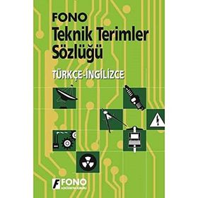 İNGİLİZCE TEKNIK TERIMLER SÖZLÜĞÜ İNGİLİZCE-TÜRKÇE / TÜRKÇE-İNGİLİZCE - KOLLEKTIF