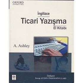 İNGİLİZCE TICARI YAZIŞMA EL KİTABI - A. ASHLEY