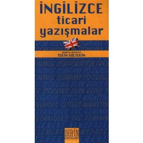İNGİLİZCE TICARI YAZIŞMALAR (TICARI TERIMLER VE BANKACILIK SÖZLÜĞÜ İLAVELI) - COŞKUN YENI