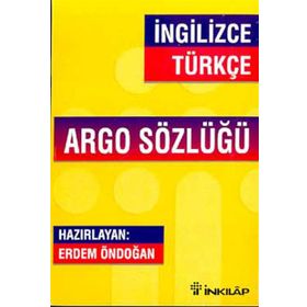 İNGİLİZCE-TÜRKÇE ARGO SÖZLÜĞÜ - ERDEM ÖNDOĞAN