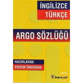 İNGİLİZCE-TÜRKÇE ARGO SÖZLÜĞÜ - ERDEM ÖNDOĞAN