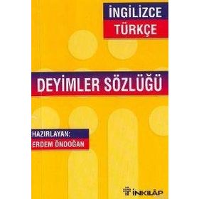 İNGİLİZCE TÜRKÇE DEYIMLER SÖZLÜĞÜ (CEP BOY) - ERDEM ÖNDOĞAN
