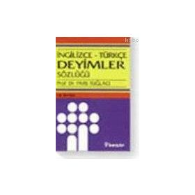 İNGİLİZCE-TÜRKÇE DEYIMLER SÖZLÜĞÜ - PARS TUĞLACI