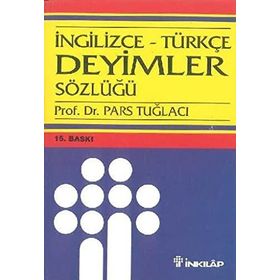 İNGİLİZCE-TÜRKÇE DEYIMLER SÖZLÜĞÜ - PARS TUĞLACI