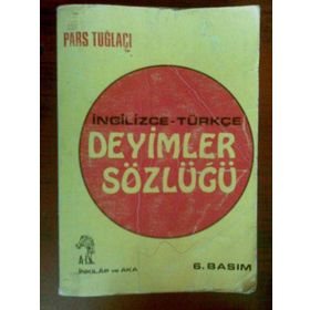 İNGİLİZCE-TÜRKÇE DEYIMLER SÖZLÜĞÜ - PARS TUĞLACI