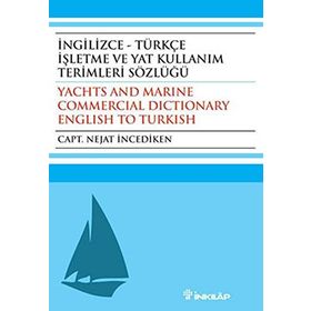 İNGİLİZCE - TÜRKÇE İŞLETME VE YAT KULLANIM TERIMLERI SÖZLÜĞÜ - NEJAT İNCEDİKEN