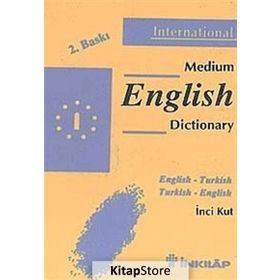 İNGİLİZCE-TÜRKÇE MEDIUM SÖZLÜĞÜ - İNCİ KUT