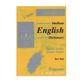 İNGİLİZCE-TÜRKÇE MEDIUM SÖZLÜĞÜ - İNCİ KUT