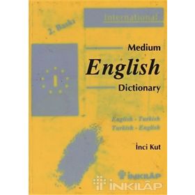 İNGİLİZCE-TÜRKÇE MEDIUM SÖZLÜĞÜ - İNCİ KUT